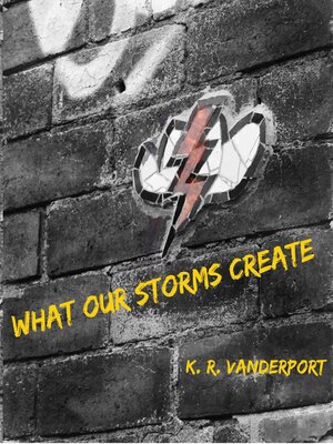 cover image of What Our Storms Create